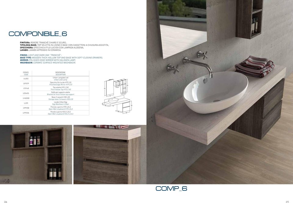 finish: light And dark oak tranchè ; Base type: wooden thick hollow top And base with soft-closing drawers; Mirror: Polished edge mirror with halogen lamp; WashBasin: ceramic surface-mounted
