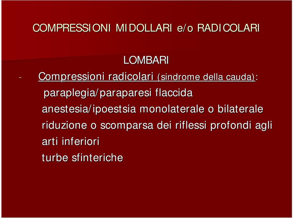 anestesia/ipoestsia ipoestsia monolaterale o bilaterale riduzione