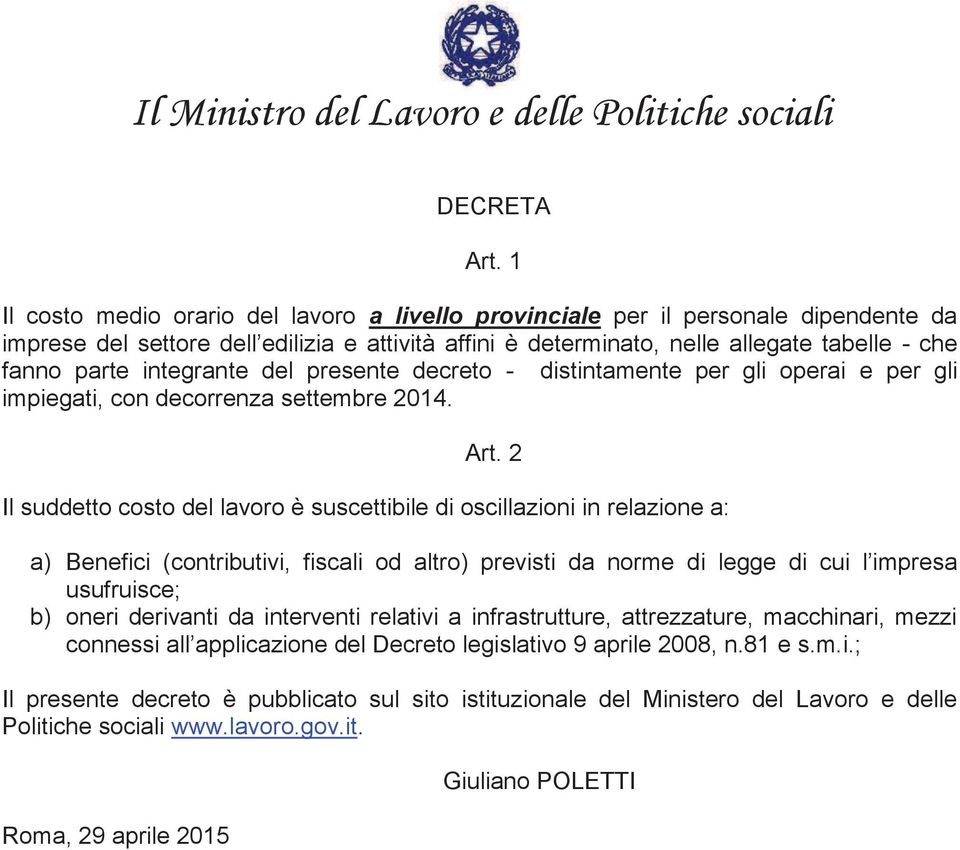 integrante del presente decreto - distintamente per gli operai e per gli impiegati, con decorrenza settembre 2014. Art.