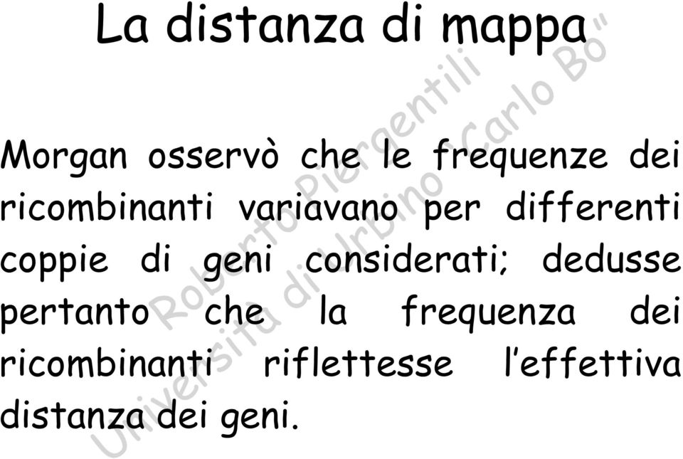 geni considerati; dedusse pertanto che la frequenza