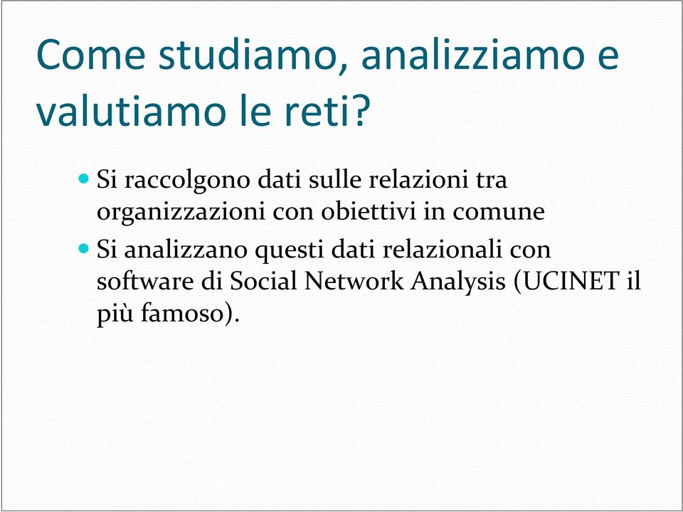 con obiettivi in comune Si analizzano questi dati