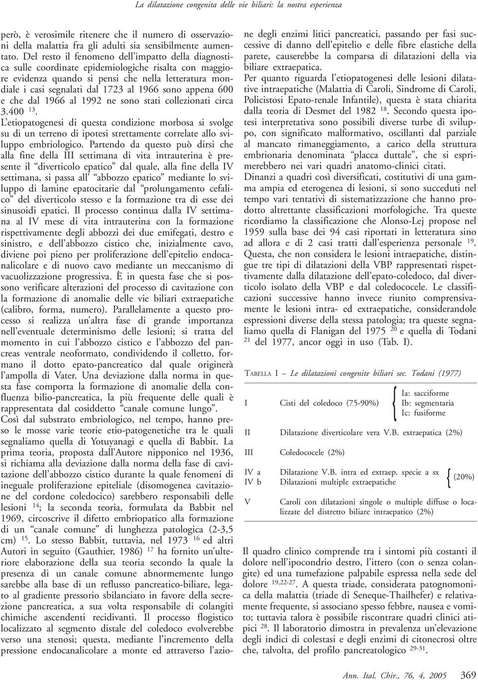 sono appena 600 e che dal 1966 al 1992 ne sono stati collezionati circa 3.400 13.