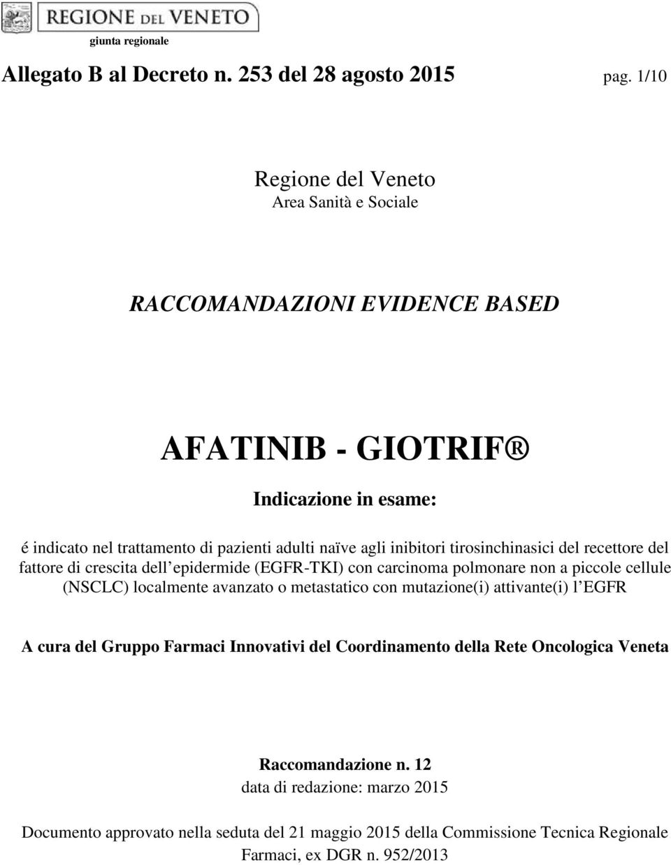 inibitori tirosinchinasici del recettore del fattore di crescita dell epidermide (EGFR-TKI) con carcinoma polmonare non a piccole cellule (NSCLC) localmente avanzato o