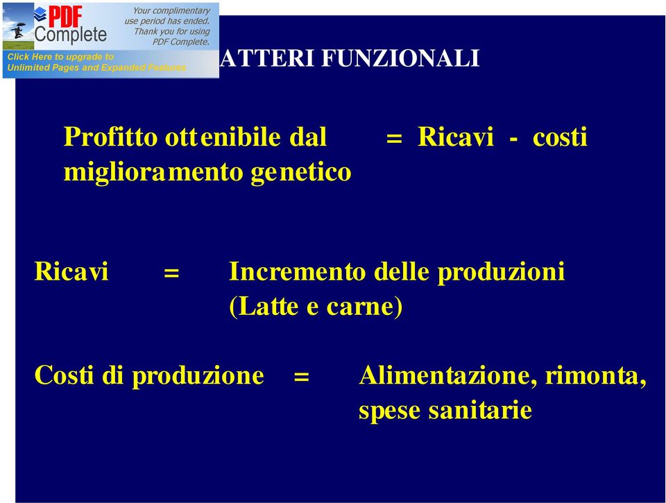 Incremento delle produzioni (Latte e carne) Costi