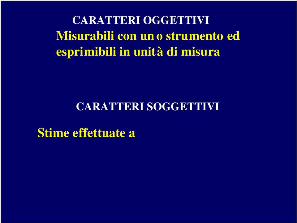 Stime effettuate a occhio da un operatore senza