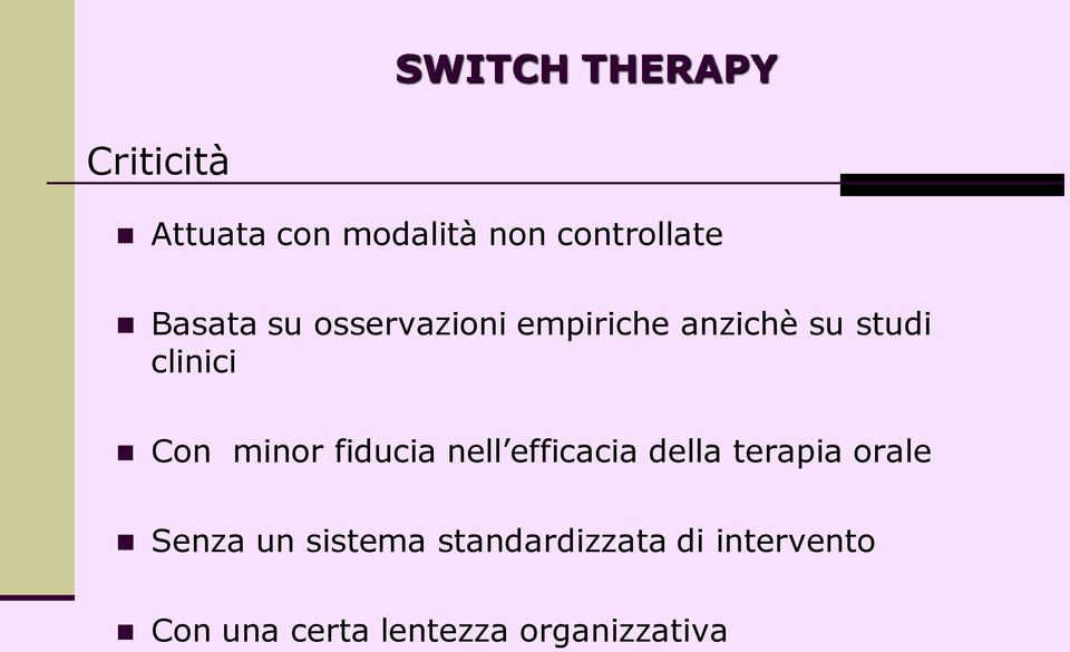 minor fiducia nell efficacia della terapia orale Senza un