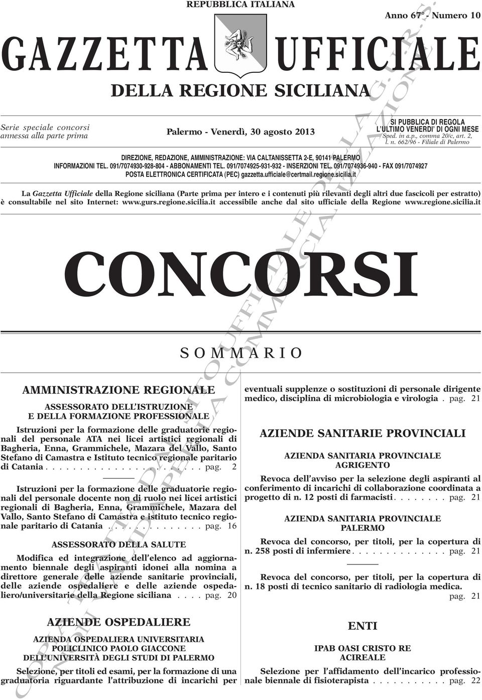 091/7074925-931-932 - INSERZIONI TEL. 091/7074936-940 - FAX 091/7074927 POSTA ELETTRONICA CERTIFICATA (PEC) gazzetta.ufficie@certmail.regione.sicilia.