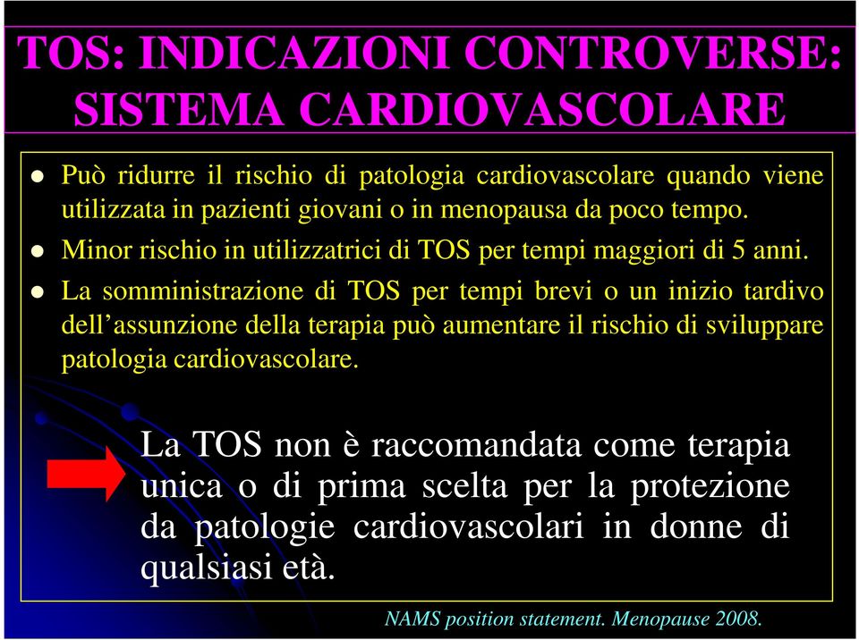 La somministrazione di TOS per tempi brevi o un inizio tardivo dell assunzione della terapia può aumentare il rischio di sviluppare patologia