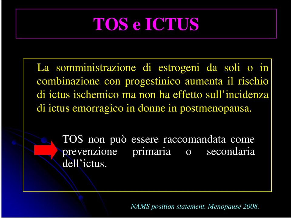 incidenza di ictus emorragico in donne in postmenopausa.