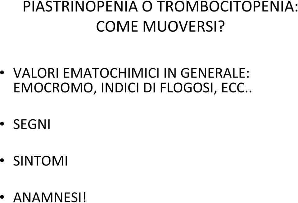 VALORI EMATOCHIMICI IN GENERALE: