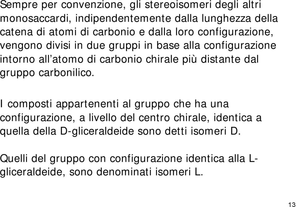 dal gruppo carbonilico.