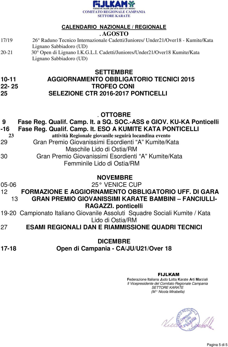 a SQ. SOC.-ASS e GIOV. KU-KA Ponticelli -16 Fase Reg. Qualif. Camp. It.