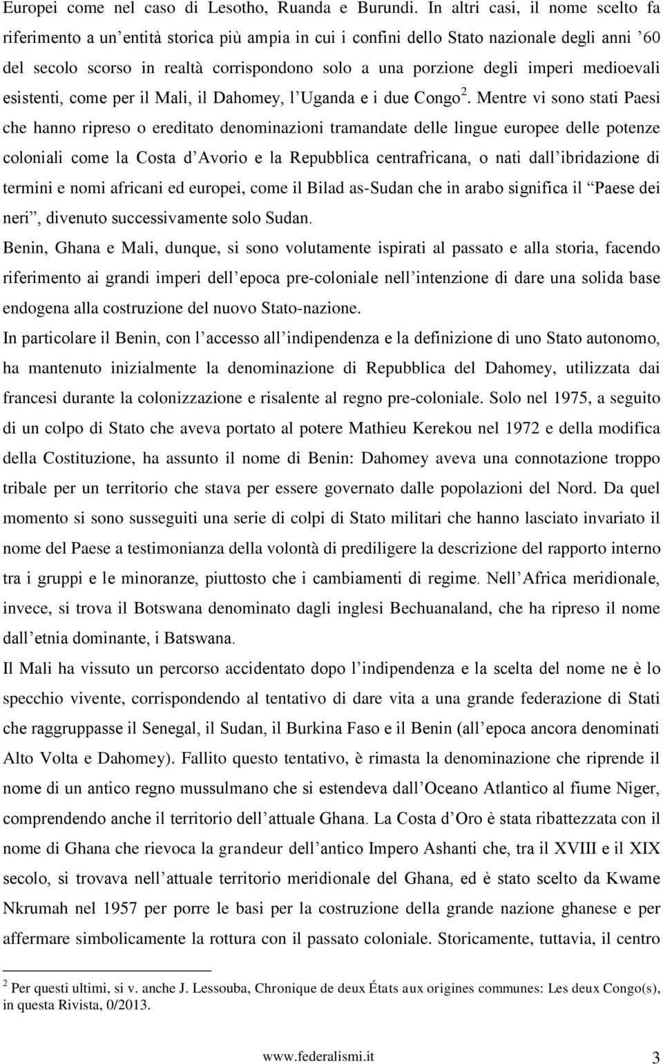 imperi medioevali esistenti, come per il Mali, il Dahomey, l Uganda e i due Congo 2.