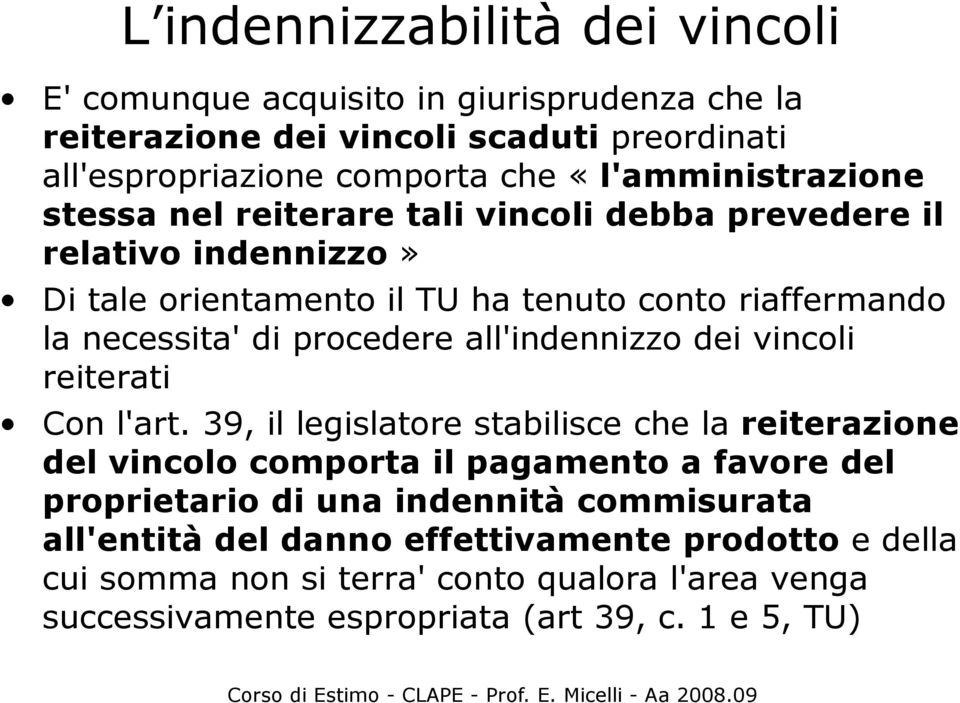 procedere all'indennizzo dei vincoli reiterati Con l'art.