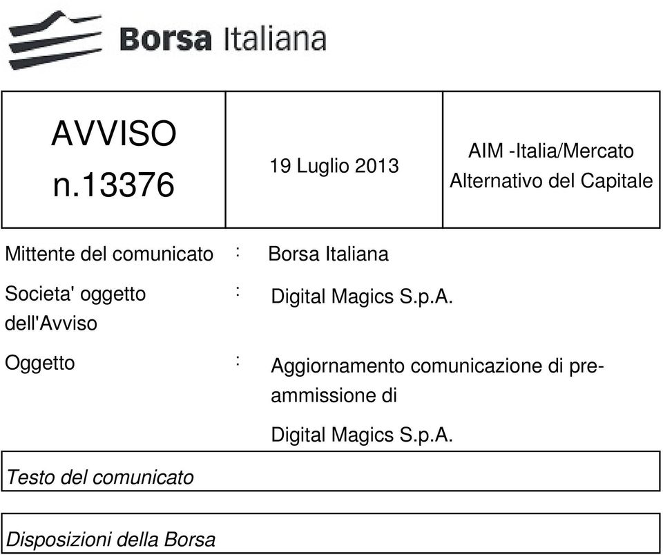 Mittente del comunicato : Borsa Italiana Societa' oggetto dell'avviso :