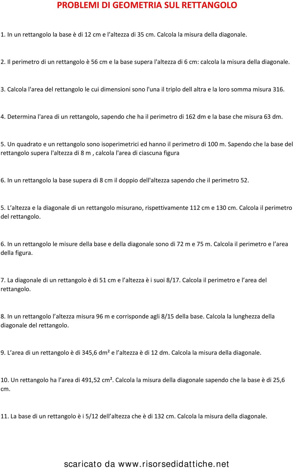 Calcola l'area del rettangolo le cui dimensioni sono l'una il triplo dell altra e la loro somma misura 316. 4.