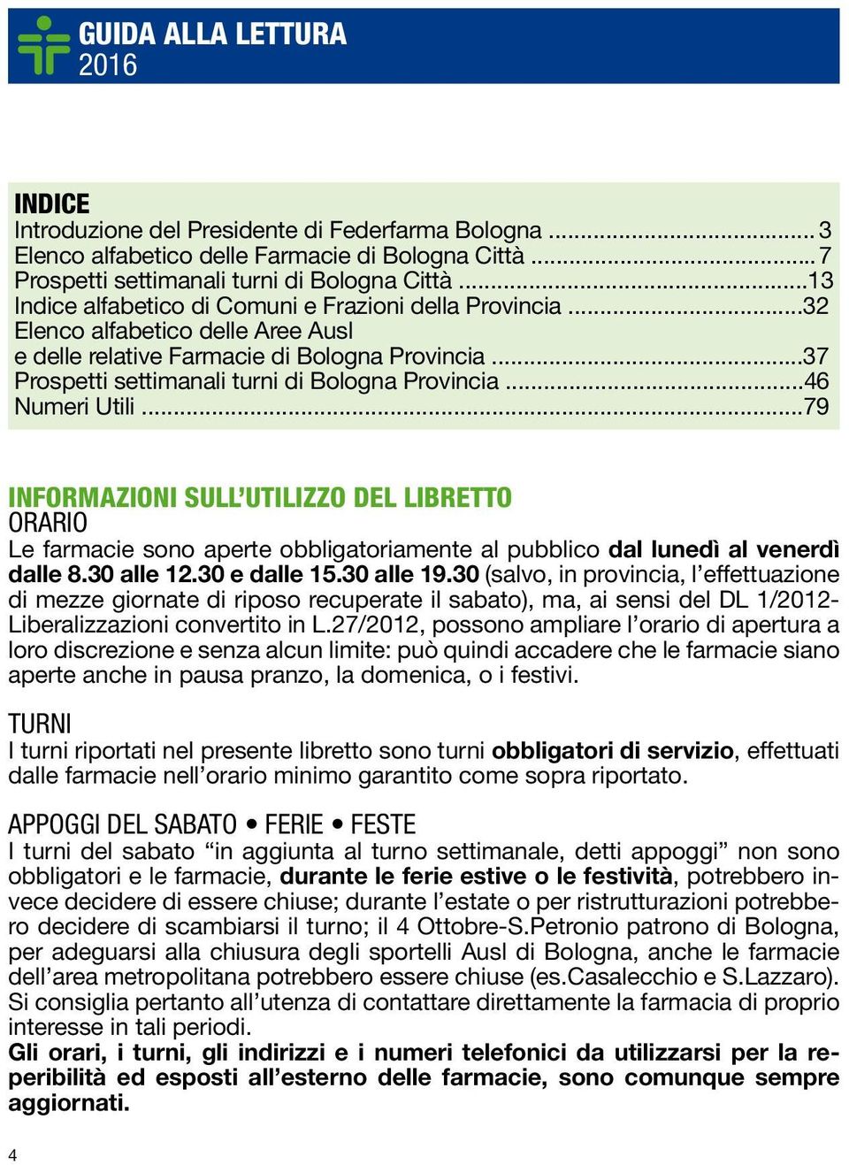 ..37 Prospetti settimanali turni di Bologna Provincia... Numeri Utili.