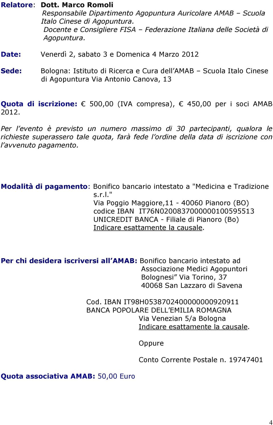 compresa), 450,00 per i soci AMAB 2012.