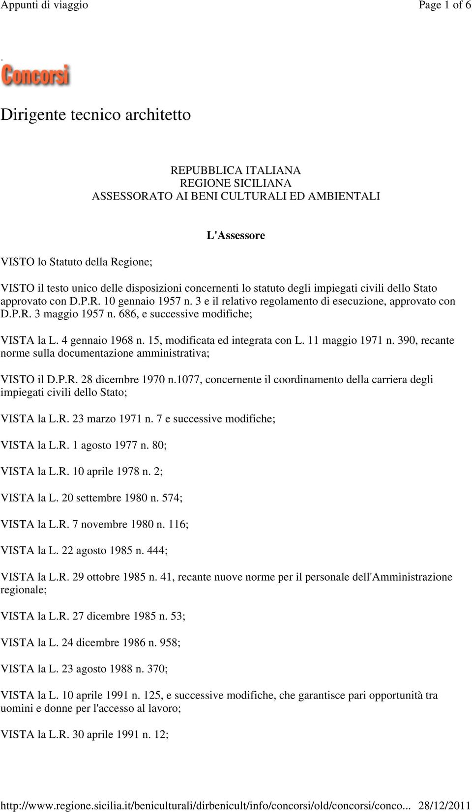 concernenti lo statuto degli impiegati civili dello Stato approvato con D.P.R. 10 gennaio 1957 n. 3 e il relativo regolamento di esecuzione, approvato con D.P.R. 3 maggio 1957 n.