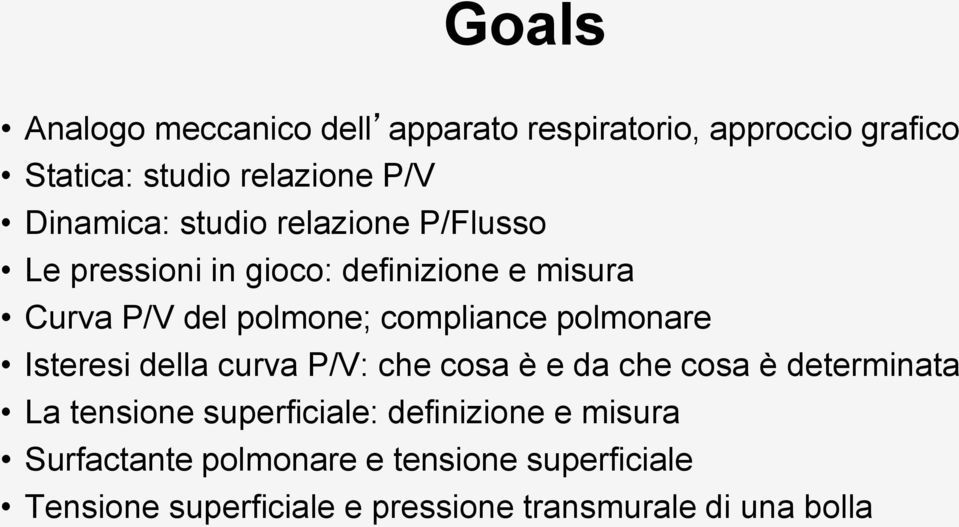 polmonare Isteresi della curva P/V: che cosa è e da che cosa è determinata La tensione superficiale: