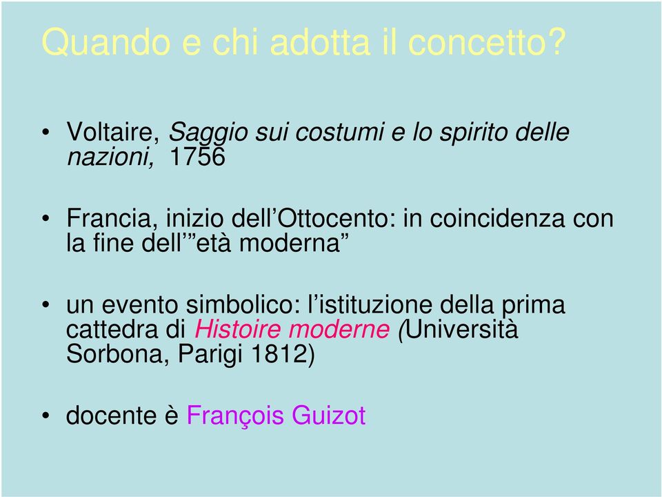 inizio dell Ottocento: in coincidenza con la fine dell età moderna un evento