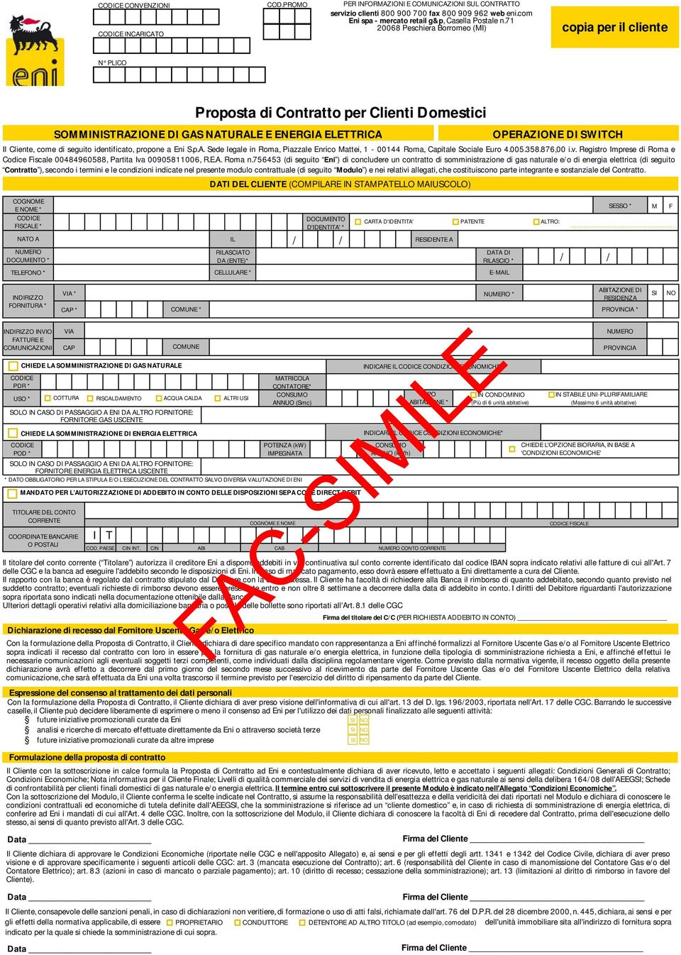 identificato, propone a ni S.p.A. Sede legale in Roma, Piazzale nrico Mattei, 1-00144 Roma, apitale Sociale uro 4.005.358.876,00 i.v.