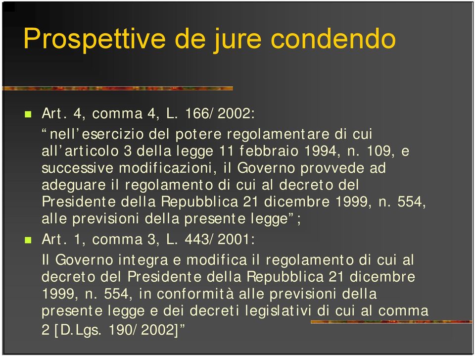 554, alle previsioni della presente legge ; Art. 1, comma 3, L.