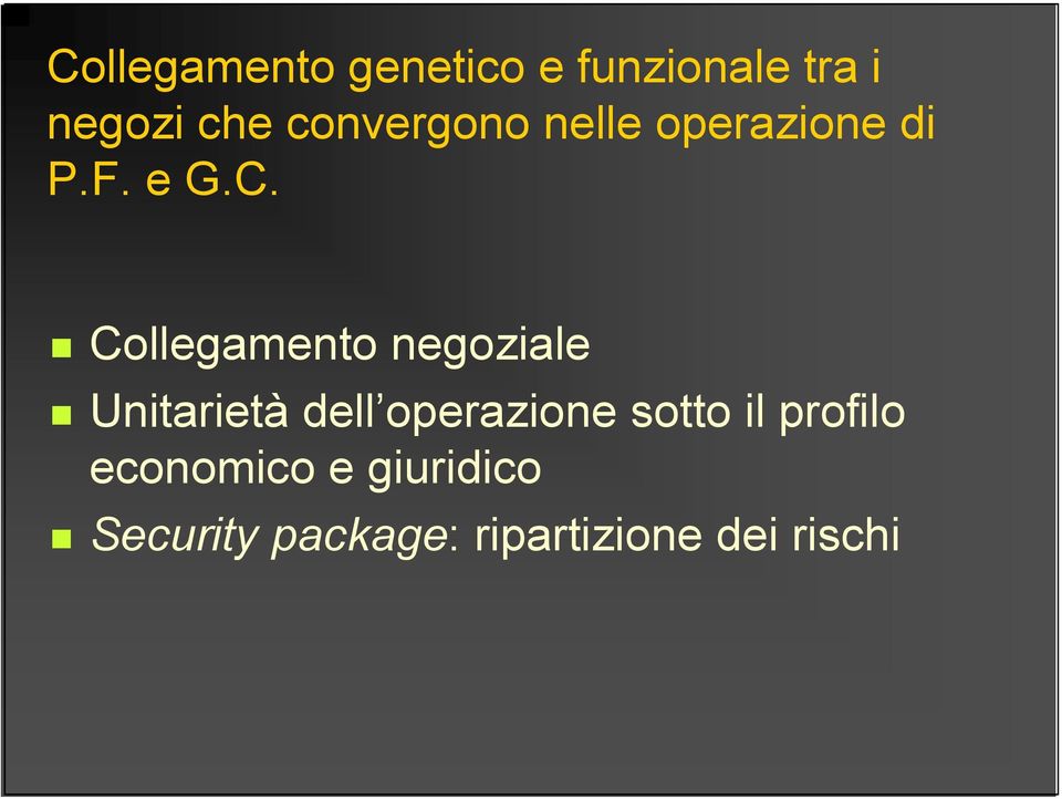 Collegamento negoziale Unitarietà dell operazione sotto