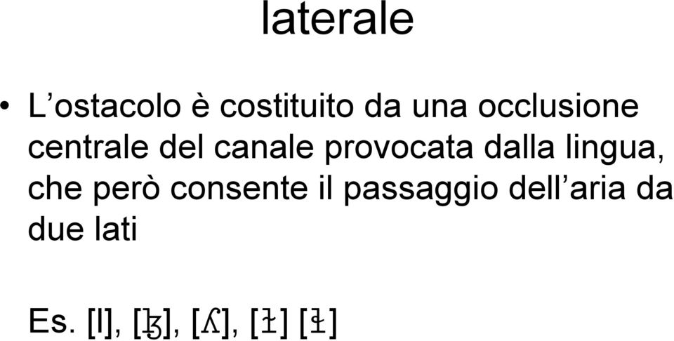 dalla lingua, che però consente il