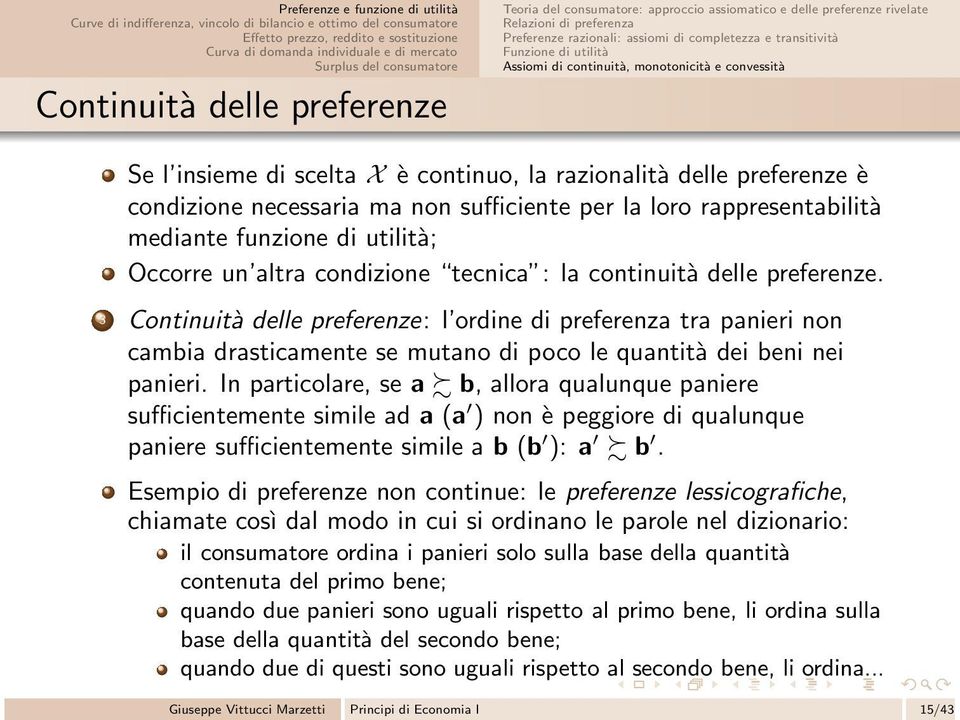 mediante funzione di utilità; Occorre un altra condizione tecnica : la continuità delle preferenze.