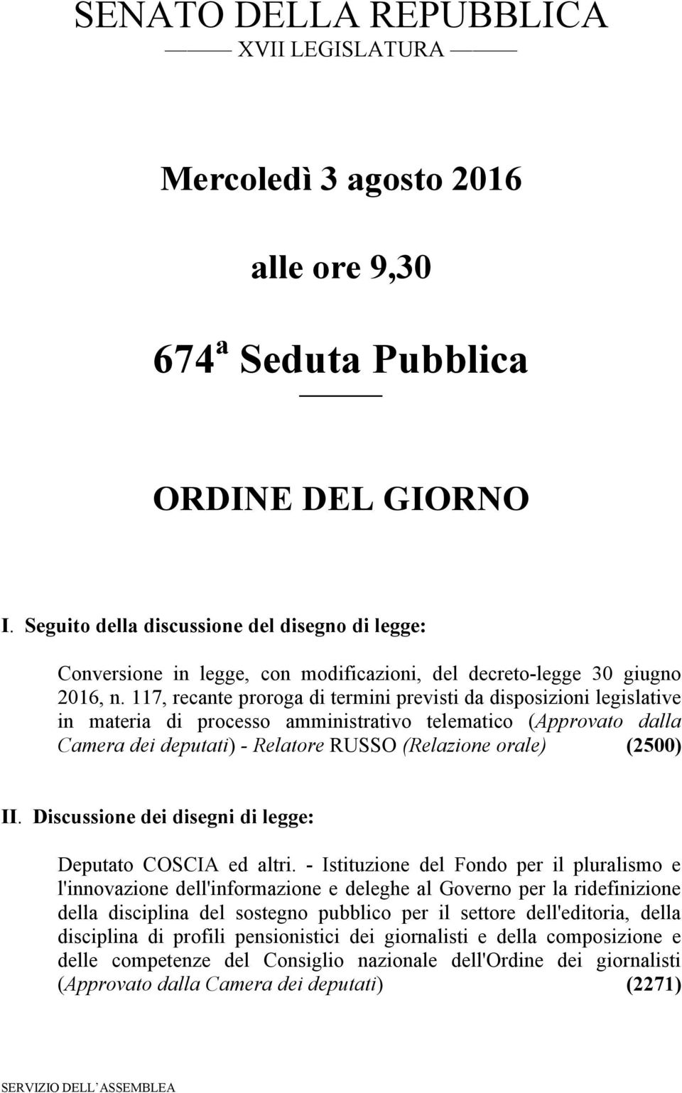 117, recante proroga di termini previsti da disposizioni legislative in materia di processo amministrativo telematico (Approvato dalla Camera dei deputati) - Relatore RUSSO (Relazione orale) (2500)