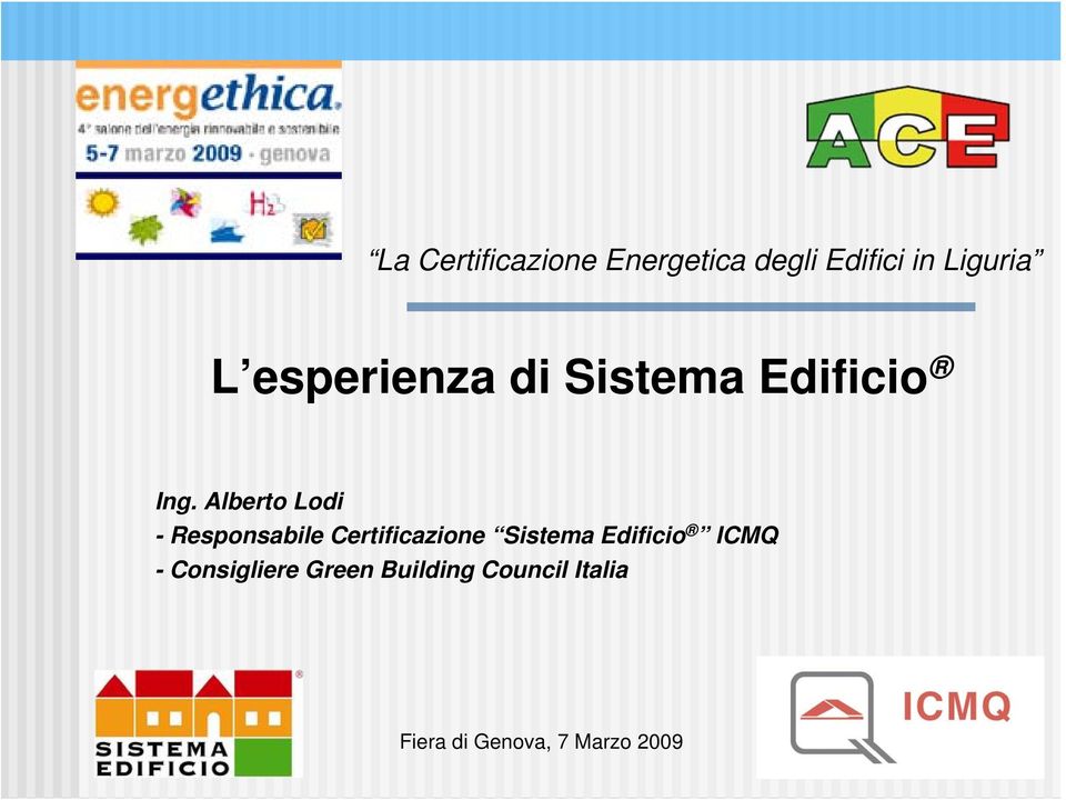 Alberto Lodi - Responsabile Certificazione Sistema