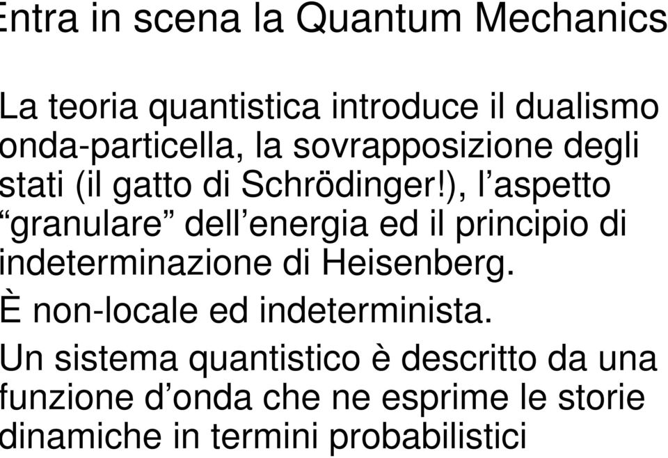 ), l aspetto granulare dell energia ed il principio di ndeterminazione di Heisenberg.