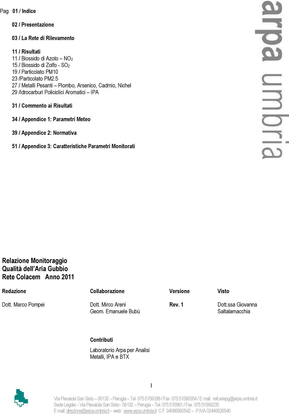 Appendice 2: Normativa 51 / Appendice 3: Caratteristiche Parametri Monitorati Relazione Monitoraggio Qualità dell Aria Gubbio Rete Colacem Anno 2011 Redazione