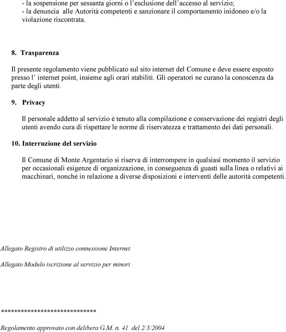 Gli operatori ne curano la conoscenza da parte degli utenti. 9.