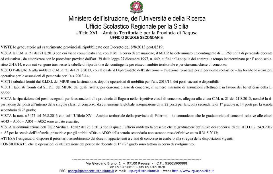 449, ai fini della stipula dei contratti a tempo indeterminato per l anno scolastico 2013/14, e con cui vengono trasmesse le tabelle di ripartizione del contingente per ciascun ambito territoriale e