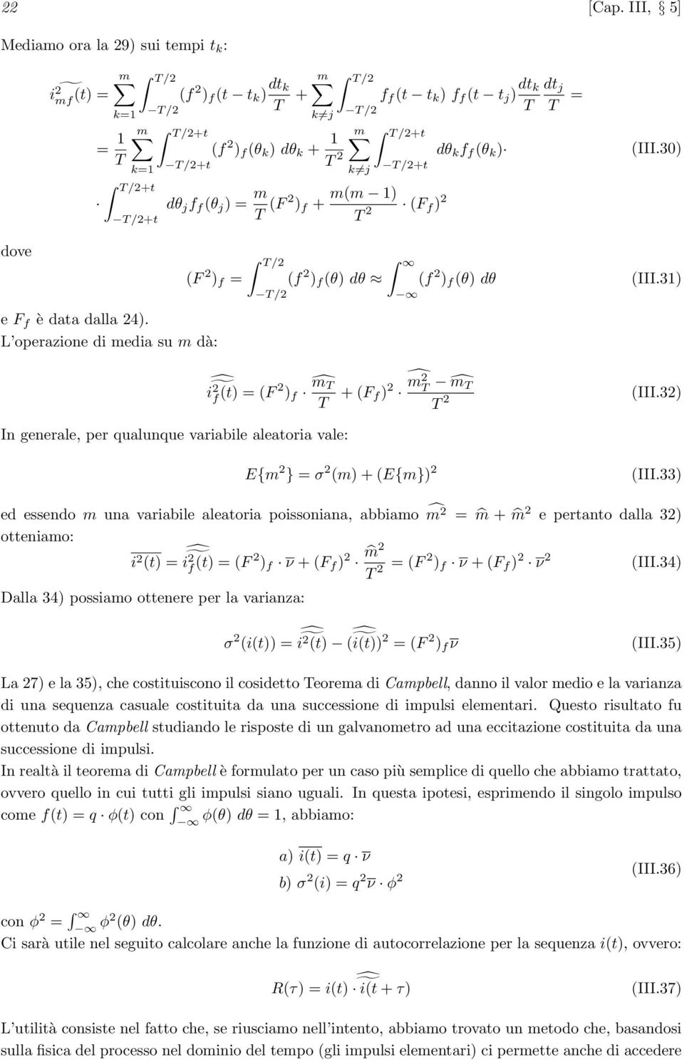 dt k /2 /2+t 2 /2+t m(m 1) 2 (F f ) 2 dθ k f f (θ k ) dt j = (III.30) dove (F 2 ) f = e F f è data dalla 24). L operazione di media su m dà: /2 /2 (f 2 ) f (θ) dθ (f 2 ) f (θ) dθ (III.