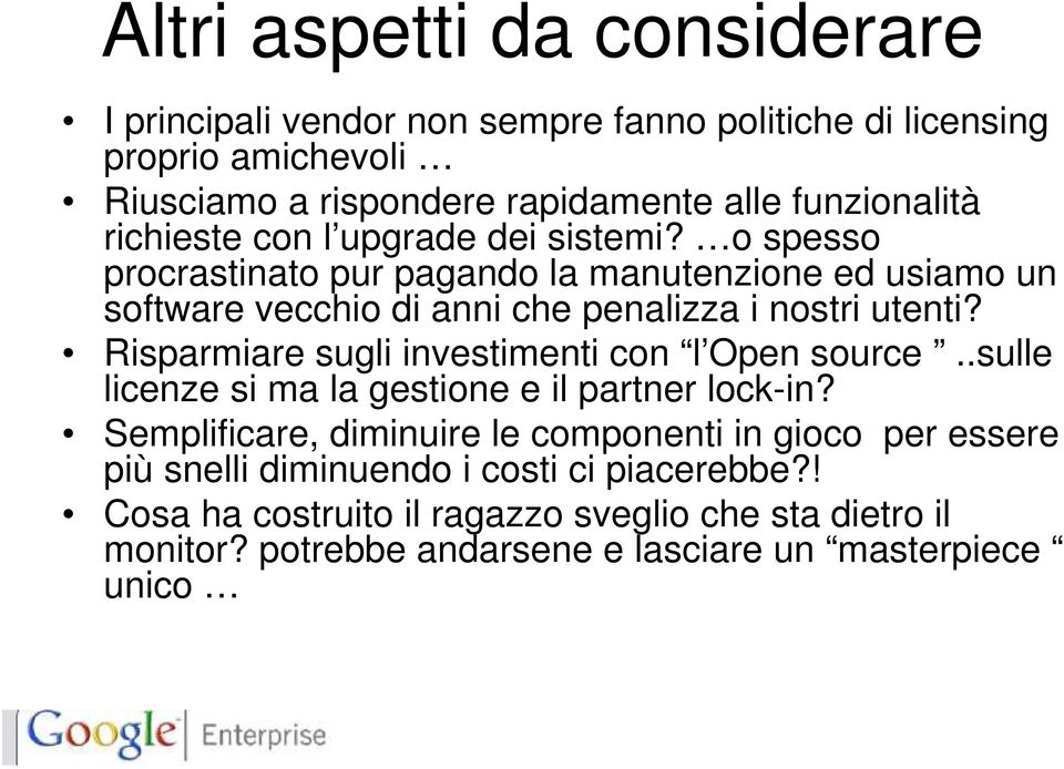 o spesso procrastinato pur pagando la manutenzione ed usiamo un software vecchio di anni che penalizza i nostri utenti?