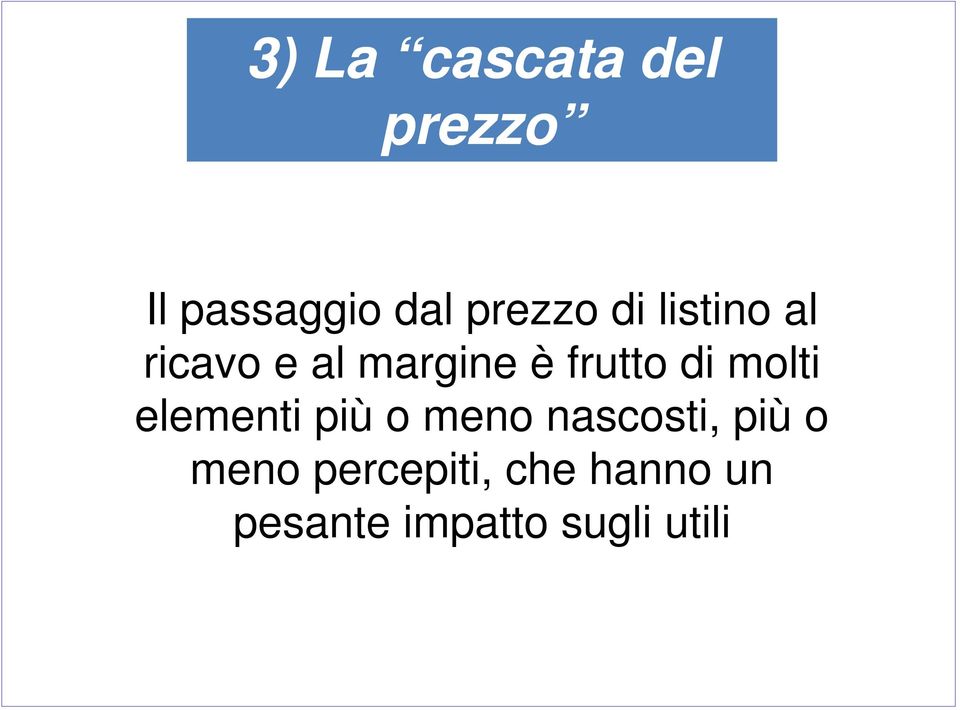 molti elementi più o meno nascosti, più o meno