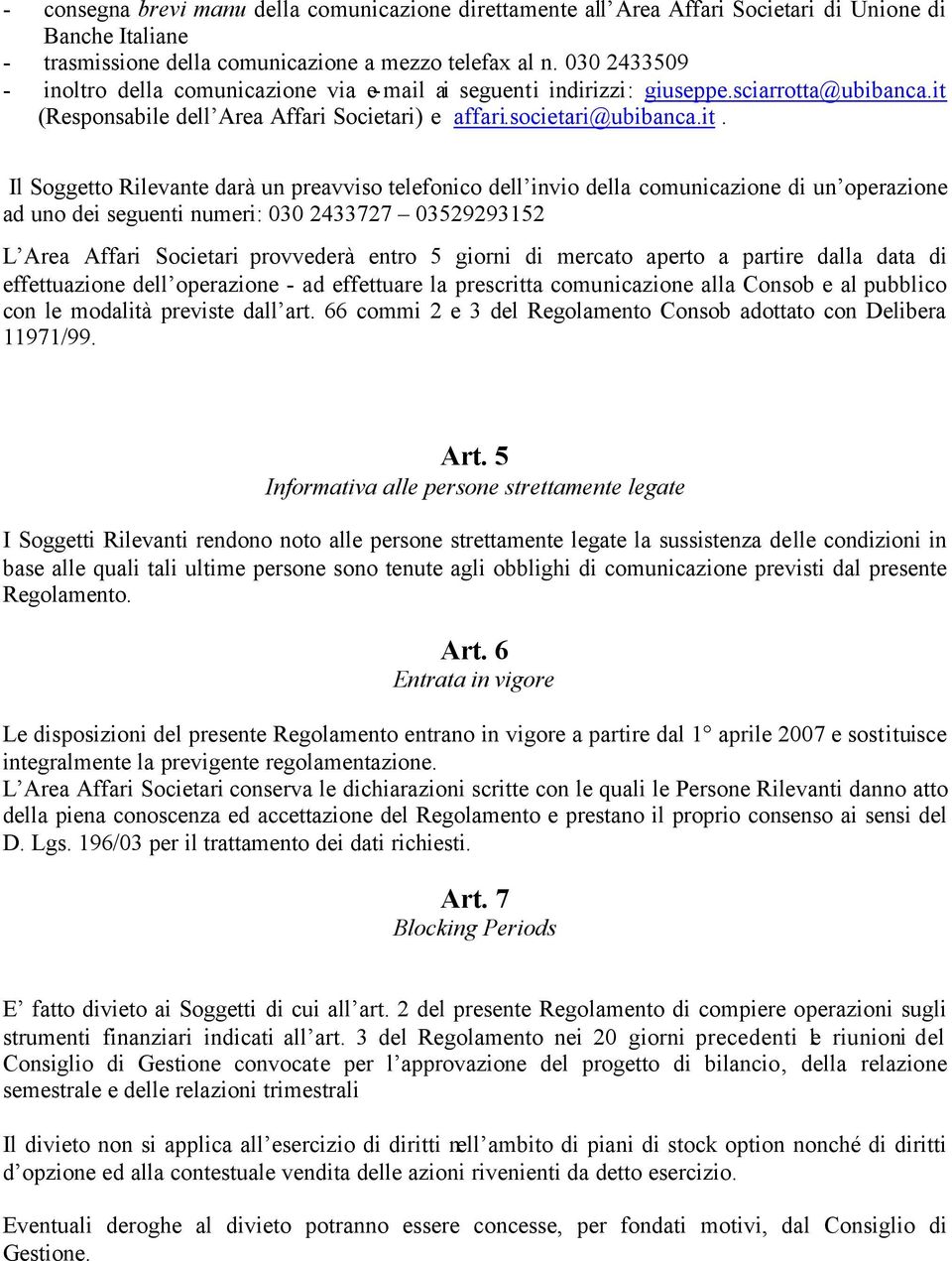 (Responsabile dell Area Affari Societari) e affari.societari@ubibanca.it.