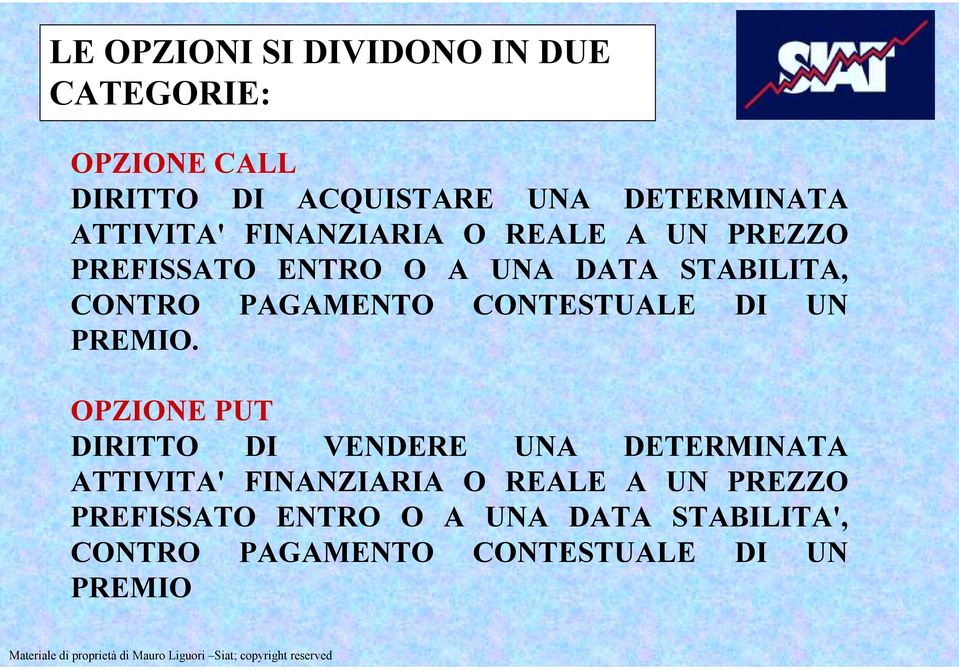 PAGAMENTO CONTESTUALE DI UN PREMIO.