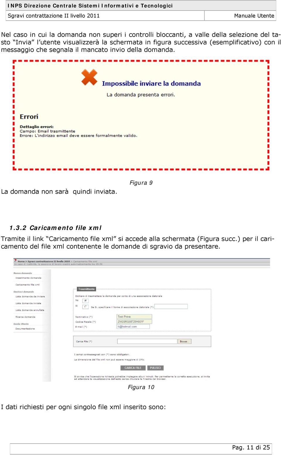 Figura 9 1.3.2 Caricamento file xml Tramite il link Caricamento file xml si accede alla schermata (Figura succ.