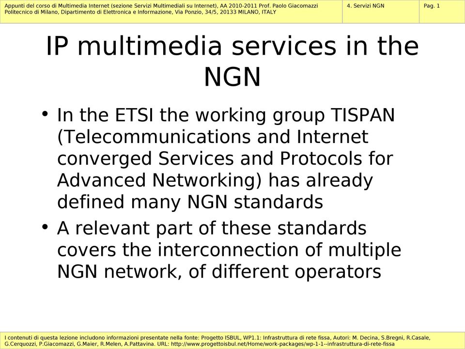 (Telecommunications and Internet converged Services and Protocols for Advanced