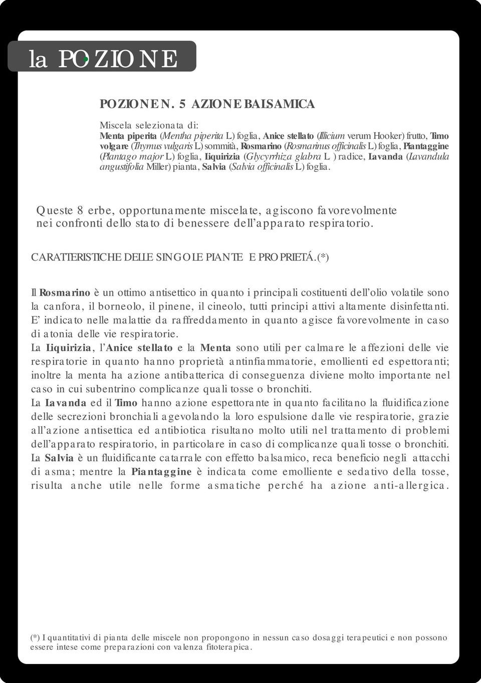 Il Rosmarino è un ottimo antisettico in quanto i principali costituenti dell olio volatile sono la canfora, il borneolo, il pinene, il cineolo, tutti principi attivi altamente disinfettanti.