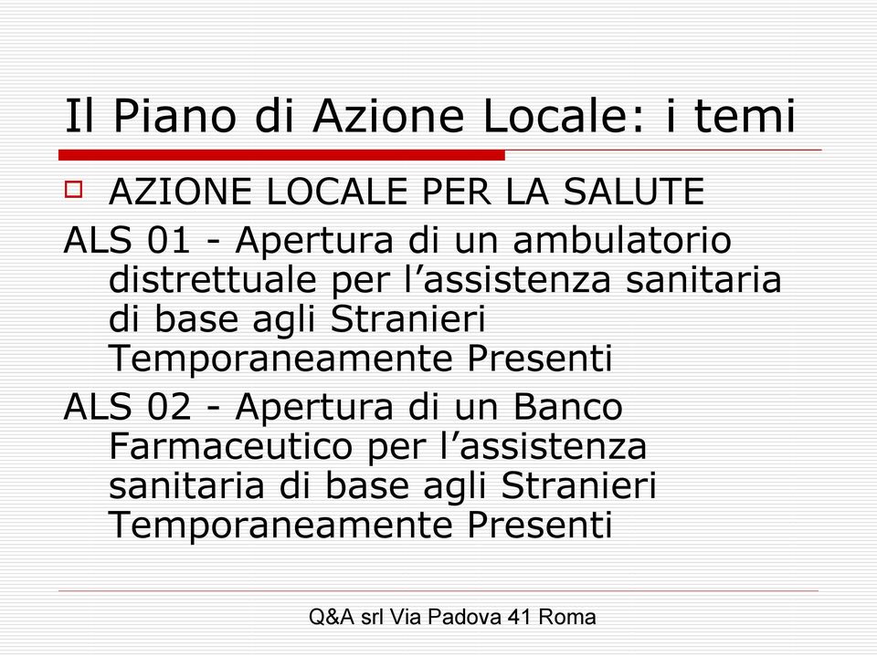 agli Stranieri Temporaneamente Presenti ALS 02 - Apertura di un Banco