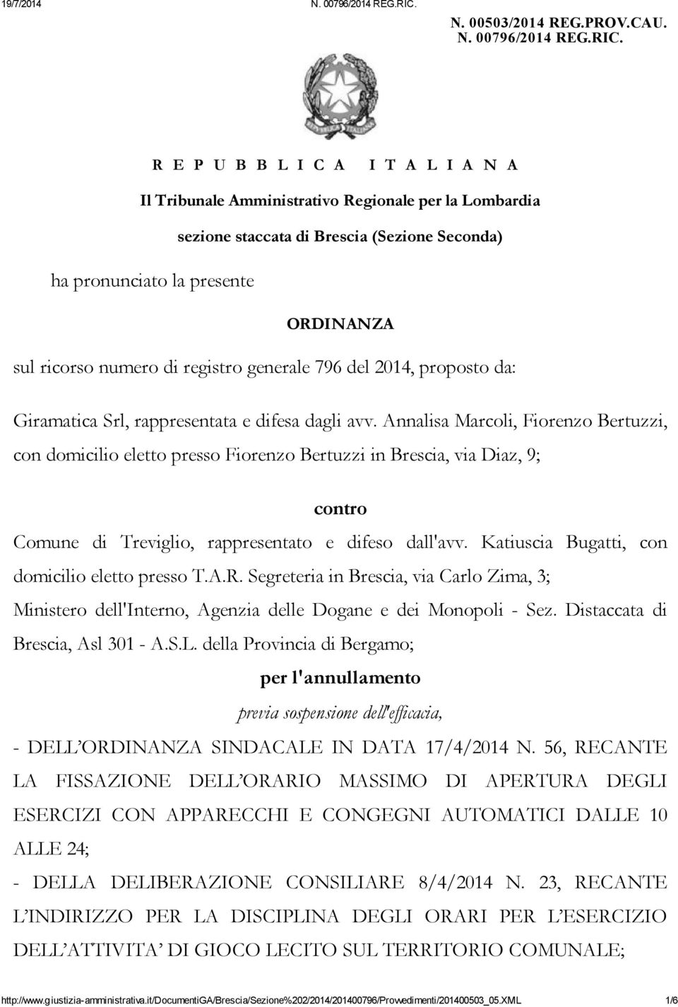 registro generale 796 del 2014, proposto da: Giramatica Srl, rappresentata e difesa dagli avv.