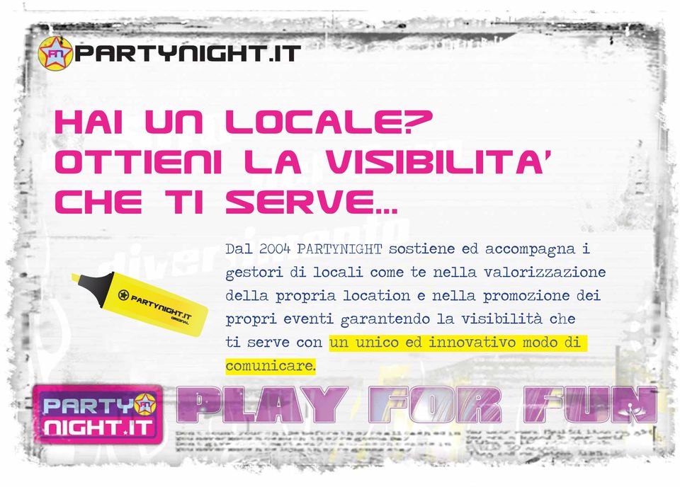 te nella valorizzazione della propria location e nella promozione dei