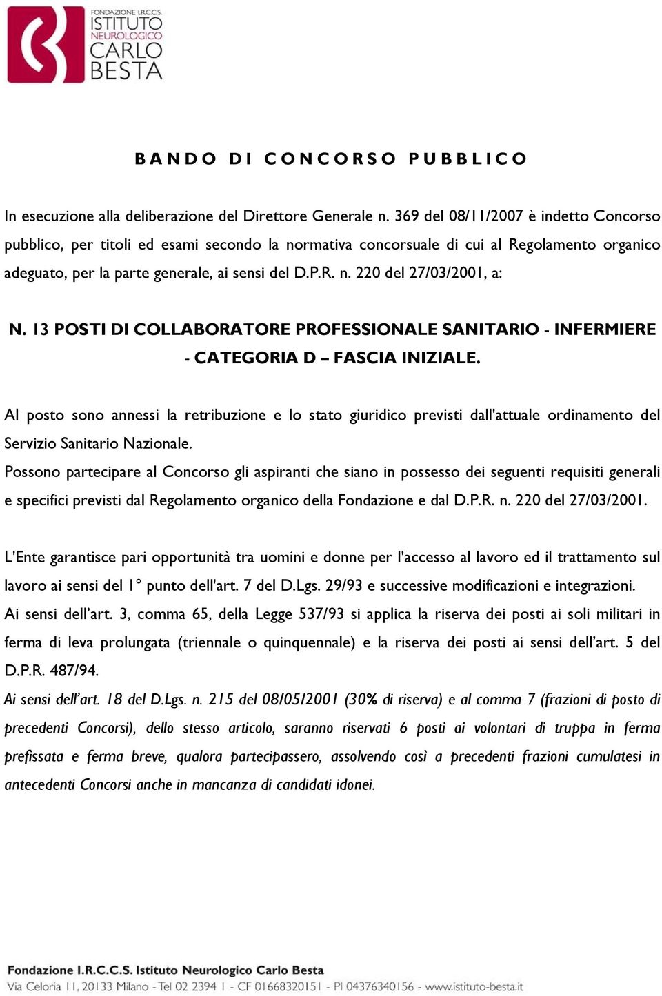 13 POSTI DI COLLABORATORE PROFESSIONALE SANITARIO - INFERMIERE - CATEGORIA D FASCIA INIZIALE.