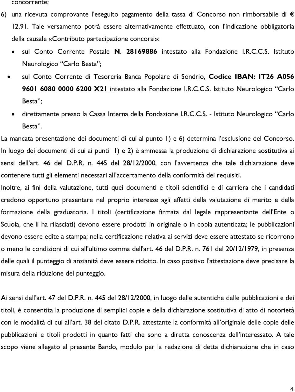 28169886 intestato alla Fondazione I.R.C.C.S.