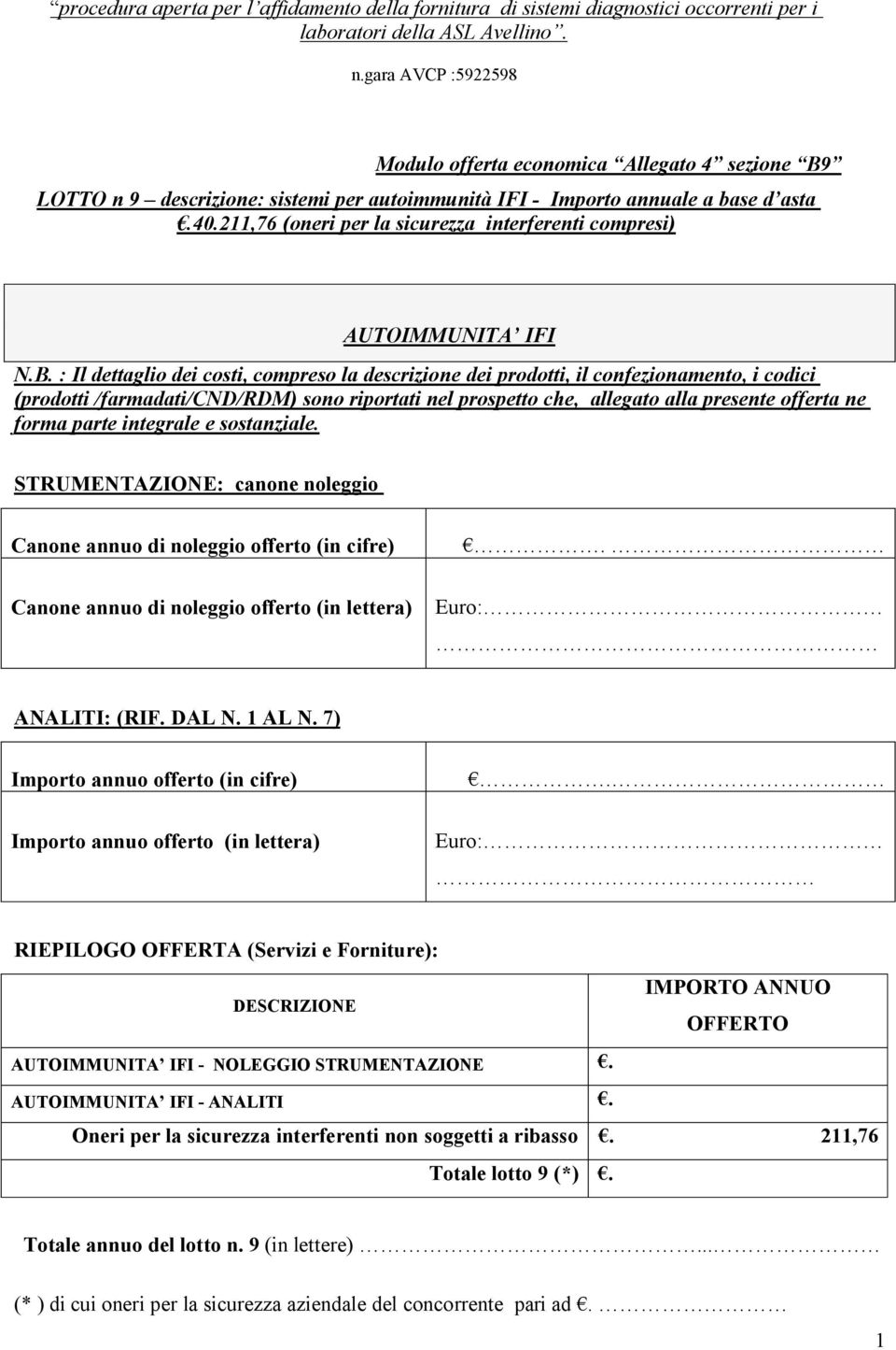 DAL N. 1 AL N. 7) AUTOIMMUNITA IFI - NOLEGGIO STRUMENTAZIONE. AUTOIMMUNITA IFI - ANALITI.